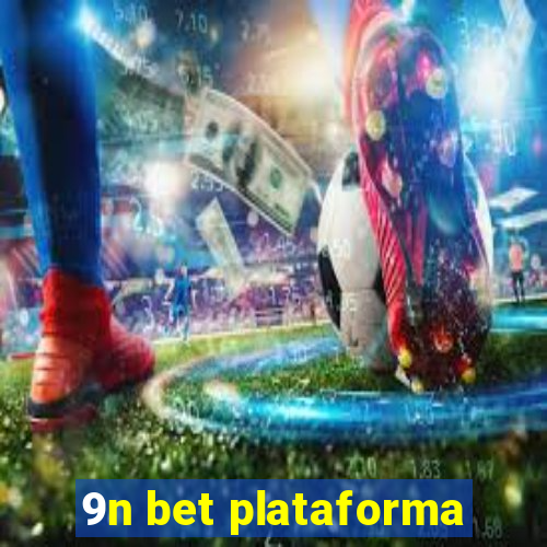 9n bet plataforma